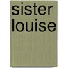 Sister Louise door G.J. Whyte-Melville