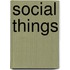 Social Things