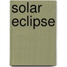 Solar Eclipse door Ronald Cohn