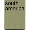 South America by Mary Lindeen