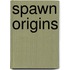 Spawn Origins