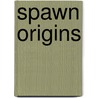 Spawn Origins by Todd McFarlane