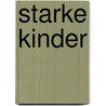 Starke Kinder door Anne Dyer