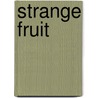 Strange Fruit door Michelle Janine Robinson