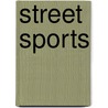 Street Sports by Sarah Eason