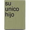 Su Unico Hijo by Leopoldo Alas