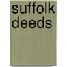 Suffolk Deeds door William Blake Trask