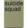 Suicide Squad door Adam Glass