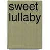 Sweet Lullaby by Paige Winship Dooly