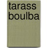 Tarass Boulba by Nikolai Vasilievich Gogol