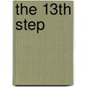The 13th Step by Jude Currivan