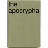 The Apocrypha by Anon