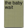 The Baby Wait by Lyn Sharkey