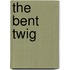 The Bent Twig