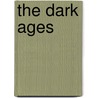 The Dark Ages door William Paton Ker