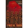 The Deep Zone by James m. Tabor