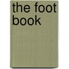 The Foot Book door Vincent J. Martorana