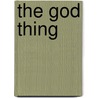 The God Thing door Susan Millar Dumars