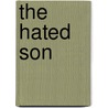 The Hated Son by Honoré de Balzac