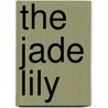 The Jade Lily door Haley Cooper