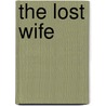 The Lost Wife by Maggie Cox