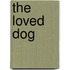 The Loved Dog