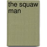 The Squaw Man door Julie Opp Faversham