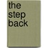 The Step Back