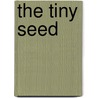 The Tiny Seed door Richard Eyre