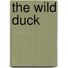 The Wild Duck by Robert Sanford Brustein