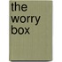 The Worry Box