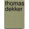 Thomas Dekker door Thomas Dekker