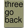 Three Go Back door J. Leslie Mitchell