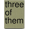 Three Of Them by Maksim Gor'kii
