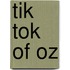 Tik Tok Of Oz