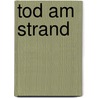 Tod am Strand by Arnd Rüskamp