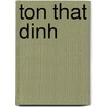 Ton That Dinh door Ronald Cohn