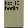 Top 10 Berlin by Juergen Scheunemann