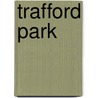 Trafford Park by Ronald Cohn