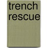 Trench Rescue door Martinette Jr