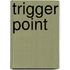 Trigger Point