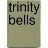 Trinity Bells by Amelia Edith Huddleston Barr