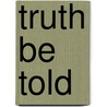 Truth Be Told door Larry King
