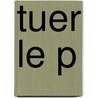 Tuer le p by Amélie Nothomb