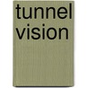 Tunnel Vision door James E. Craven
