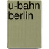U-Bahn Berlin