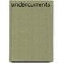 Undercurrents