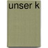 Unser K