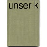 Unser K by Miranda Smith