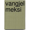 Vangjel Meksi by Ronald Cohn